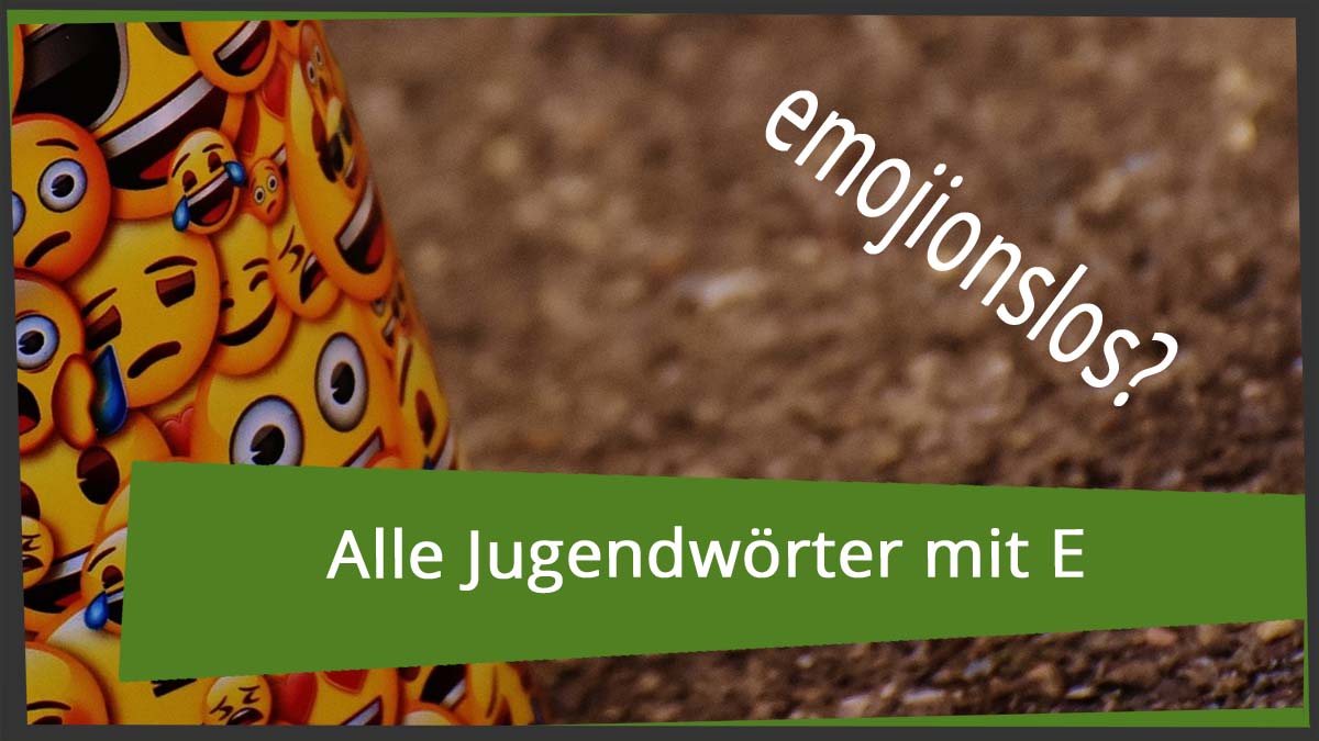 jugendwoerter mit e