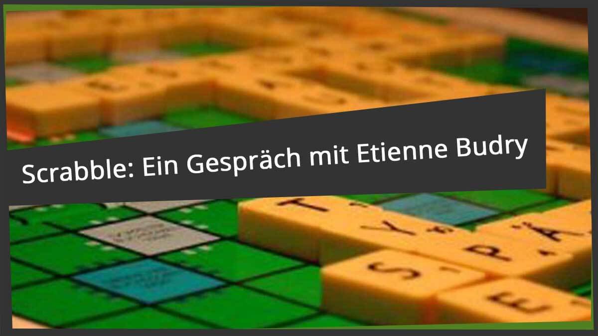 Französischer Scrabblemeister spielt deutsch: Etienne Budry