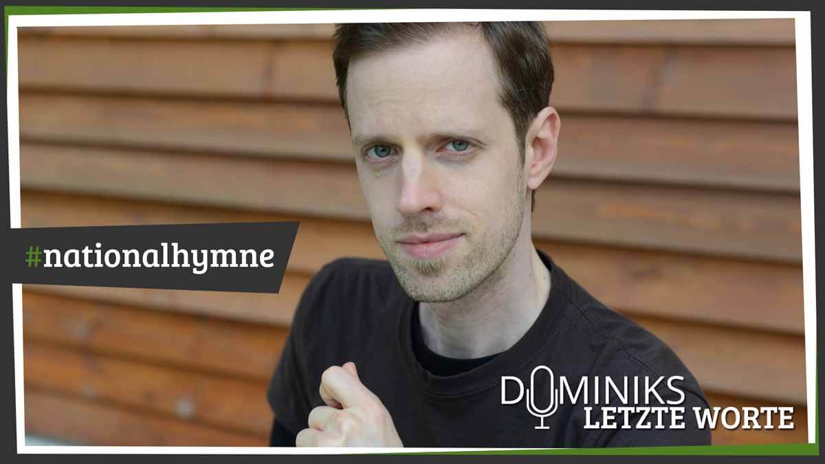 #nationalhymne - Dominiks letzte Worte