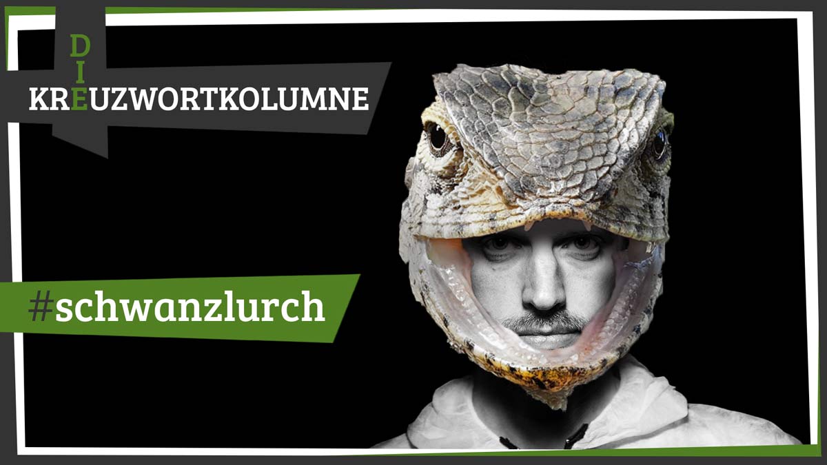 Kreuzwortkolumne #71 - Schwanzlurch