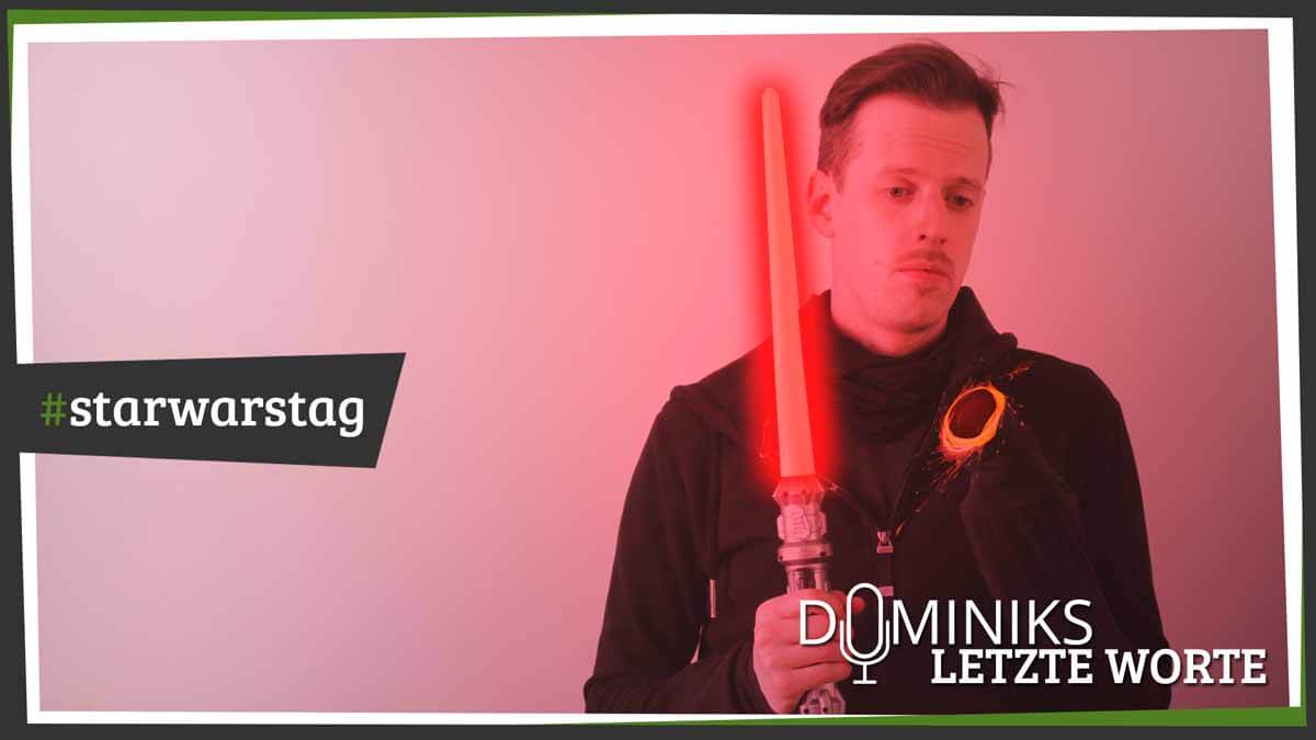 #starwarstag - Dominiks letzte Worte