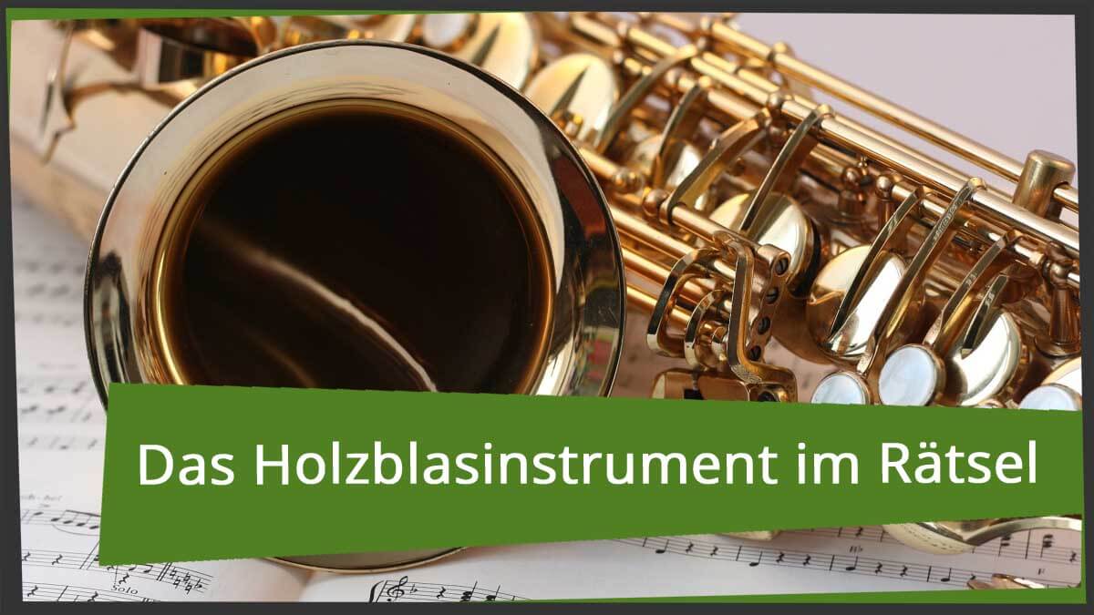 Das Holzblasinstrument im Kreuzworträtsel: Mehr als heiße Luft!